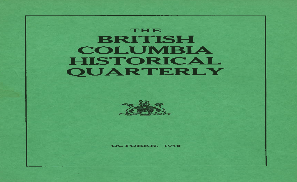 BRITISH COLUMBIA HISTORICAL QUARTERLY Published by the Archives of British Columbia in Cooperation with the British Columbia Historical Association