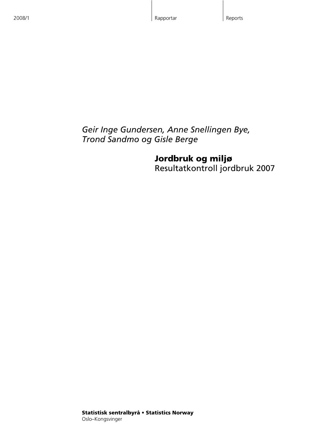 Geir Inge Gundersen, Anne Snellingen Bye, Trond Sandmo Og Gisle Berge Jordbruk Og Miljø Resultatkontroll Jordbruk 2007