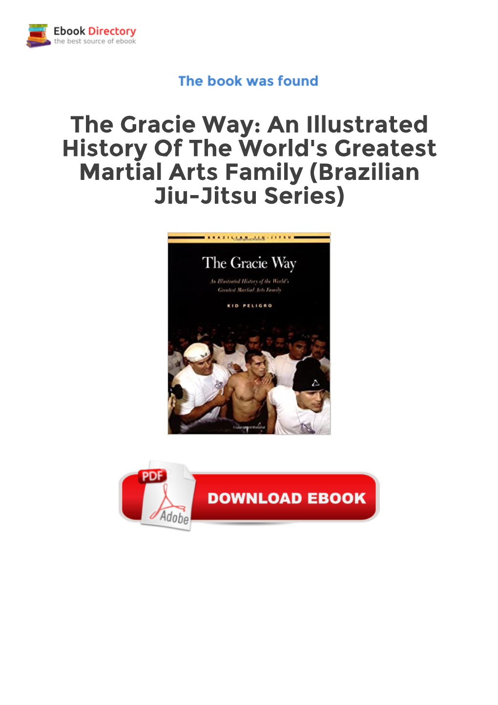 The Gracie Way: an Illustrated History of the World's Greatest Martial Arts