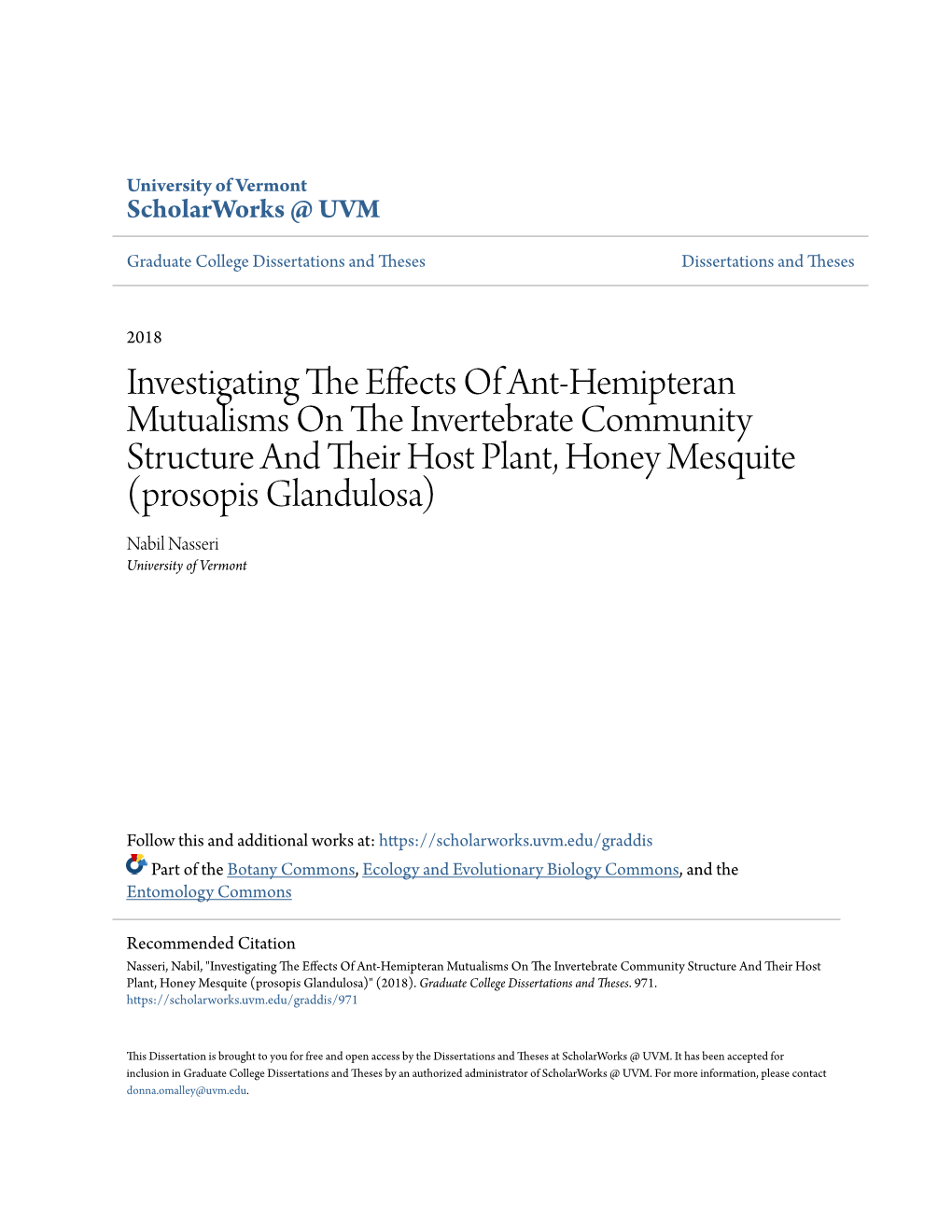 Investigating the Effects of Ant-Hemipteran Mutualisms on the Ni Vertebrate Community Structure and Their Osh T Plant, Honey Mesquite (Prosopis Glandulosa)