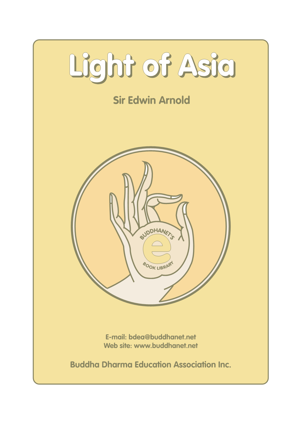 Light of Asia”, by Sir Edwin Arnold, Is Without Any Doubt, an Unique Work