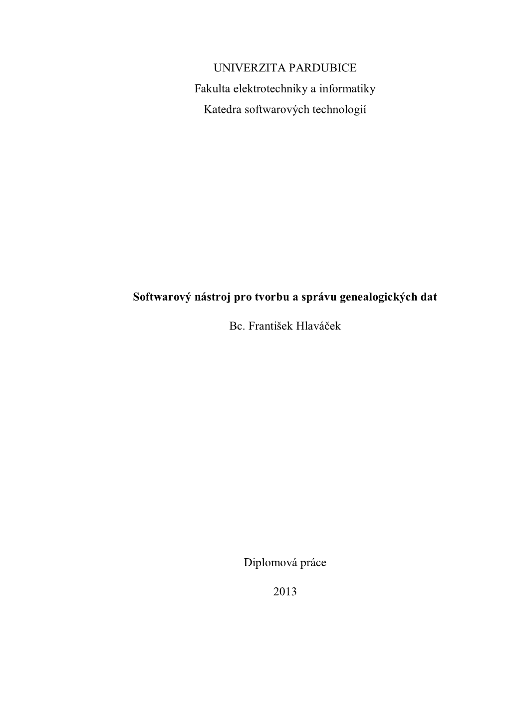 UNIVERZITA PARDUBICE Fakulta Elektrotechniky a Informatiky Katedra Softwarových Technologií