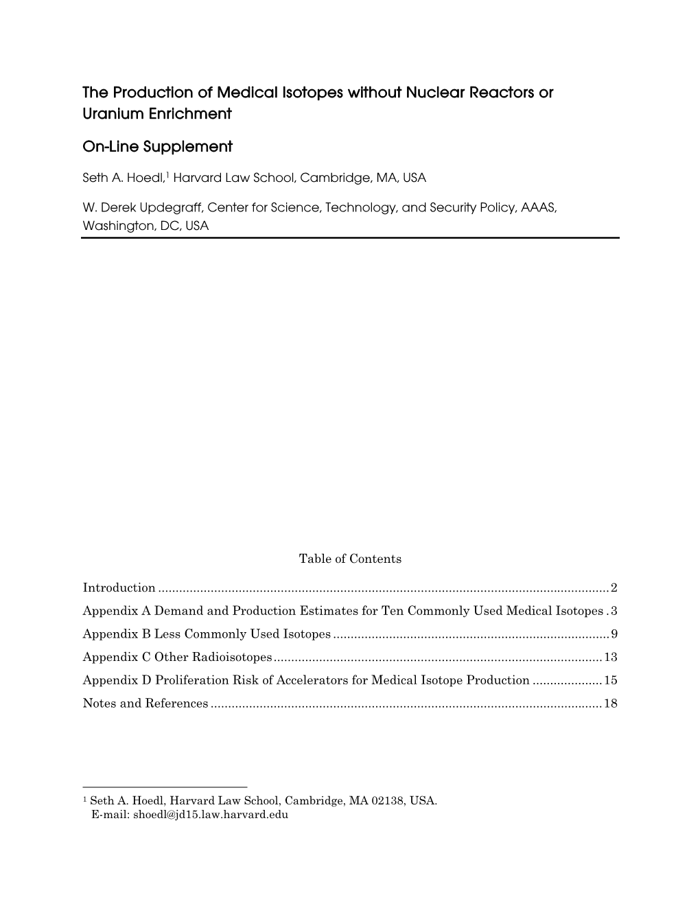 The Production of Medical Isotopes Without Nuclear Reactors Or Uranium Enrichment