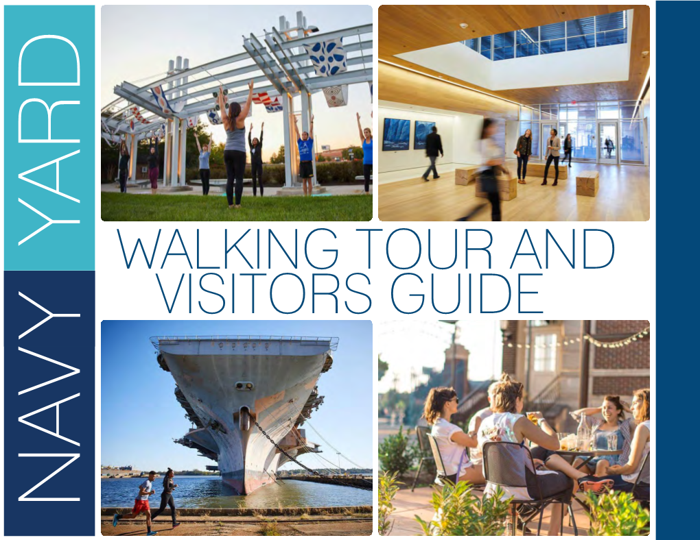 WALKING TOUR and VISITORS GUIDE Y NAVY YARD QUESTIONS? Contact PIDC’S Offices at the Navy Yard! 215-THE-YARD