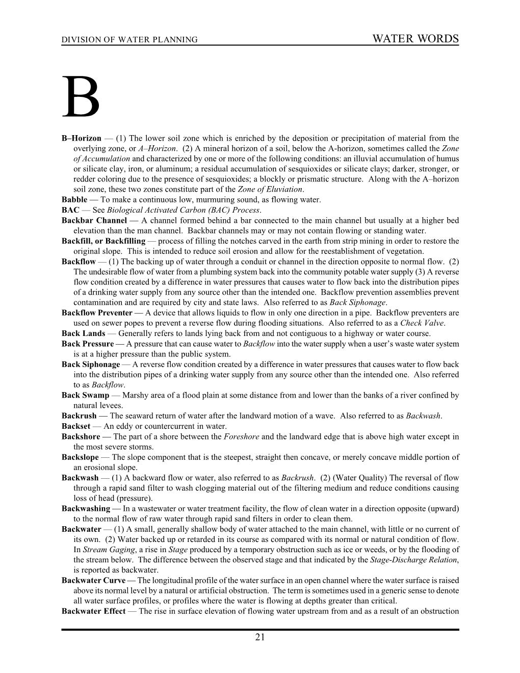 WATER WORDS B B–Horizon — (1) the Lower Soil Zone Which Is Enriched by the Deposition Or Precipitation of Material from the Overlying Zone, Or A–Horizon