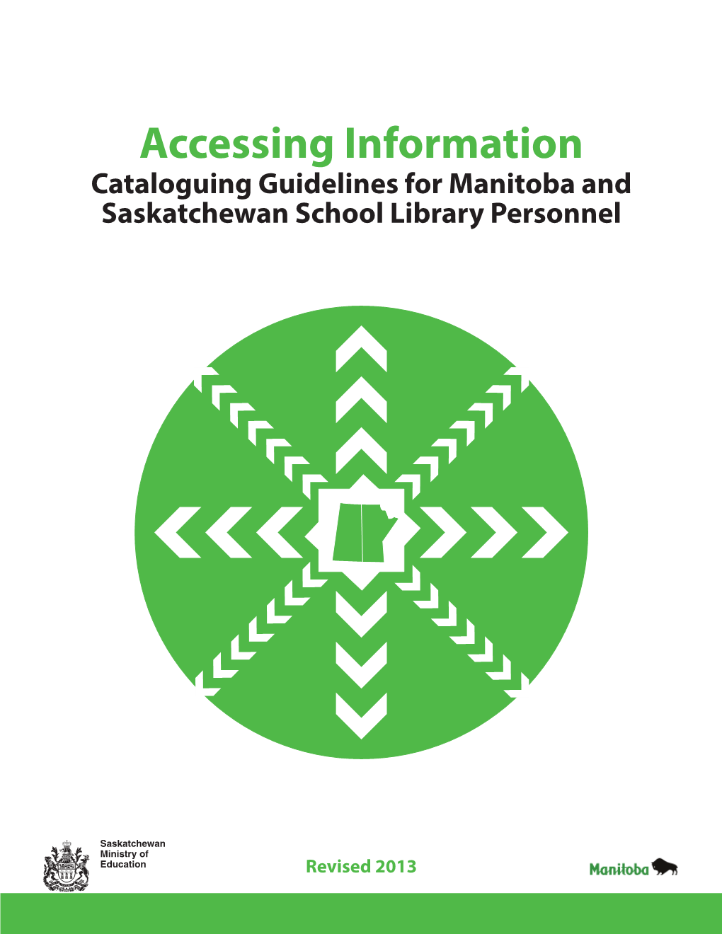 Accessing Information Cataloguing Guidelines for Manitoba and Saskatchewan School Library Personnel