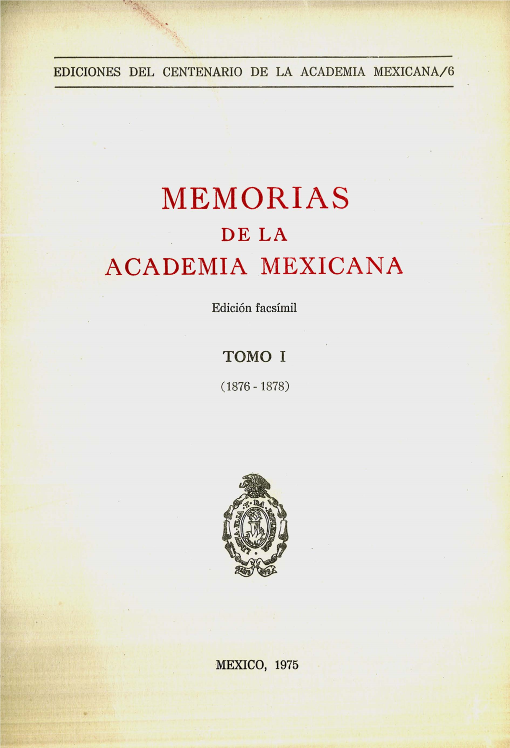 Memorias De La Academia Mexicana De La Lengua. Tomo 1 [1876-1878]