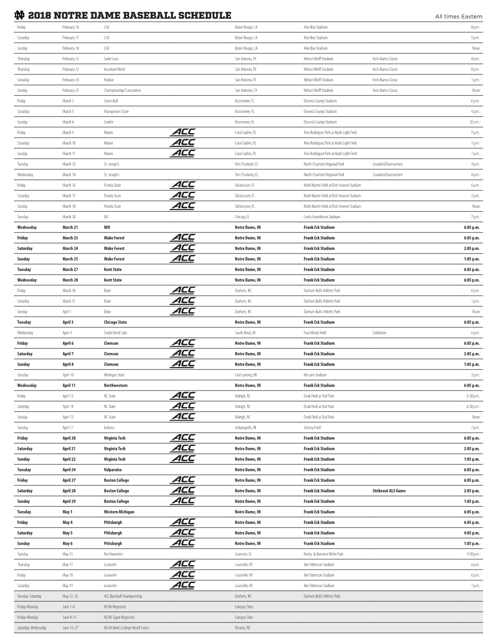 2018 NOTRE DAME BASEBALL SCHEDULE All Times Eastern Friday February 16 LSU Baton Rouge, LA Alex Box Stadium 8 P.M