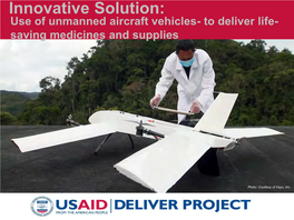 Use of Unmanned Aircraft Vehicles- to Deliver Life-Saving Medicines And