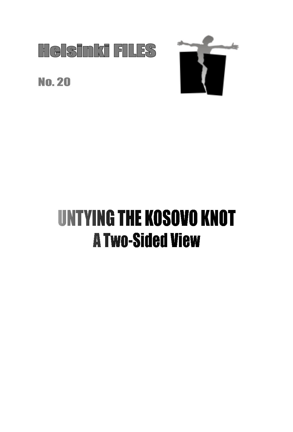 UNTYING the KOSOVO KNOT a Two-Sided View Helsinki FILES No