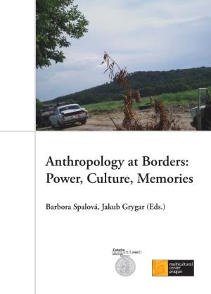 Anthropology at Borders: Power, Culture, Memories