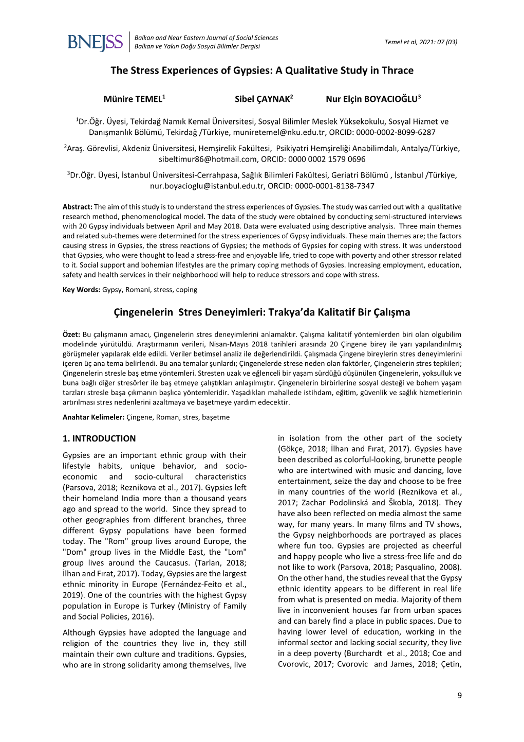 The Stress Experiences of Gypsies: a Qualitative Study in Thrace Çingenelerin Stres Deneyimleri: Trakya'da Kalitatif Bir Ç