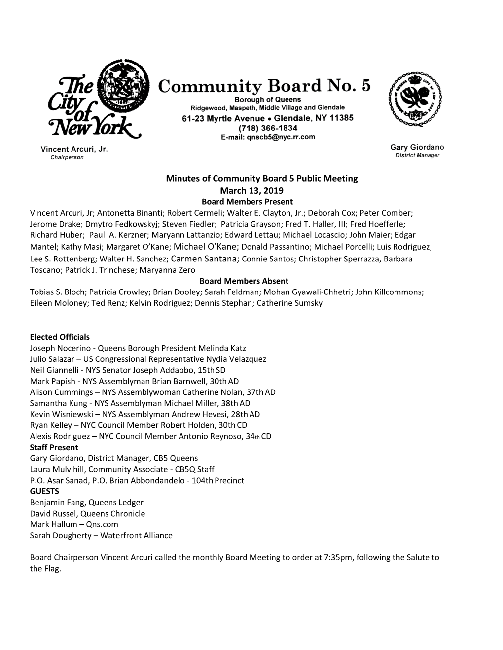 Minutes of Community Board 5 Public Meeting March 13, 2019 Board Members Present Vincent Arcuri, Jr; Antonetta Binanti; Robert Cermeli; Walter E