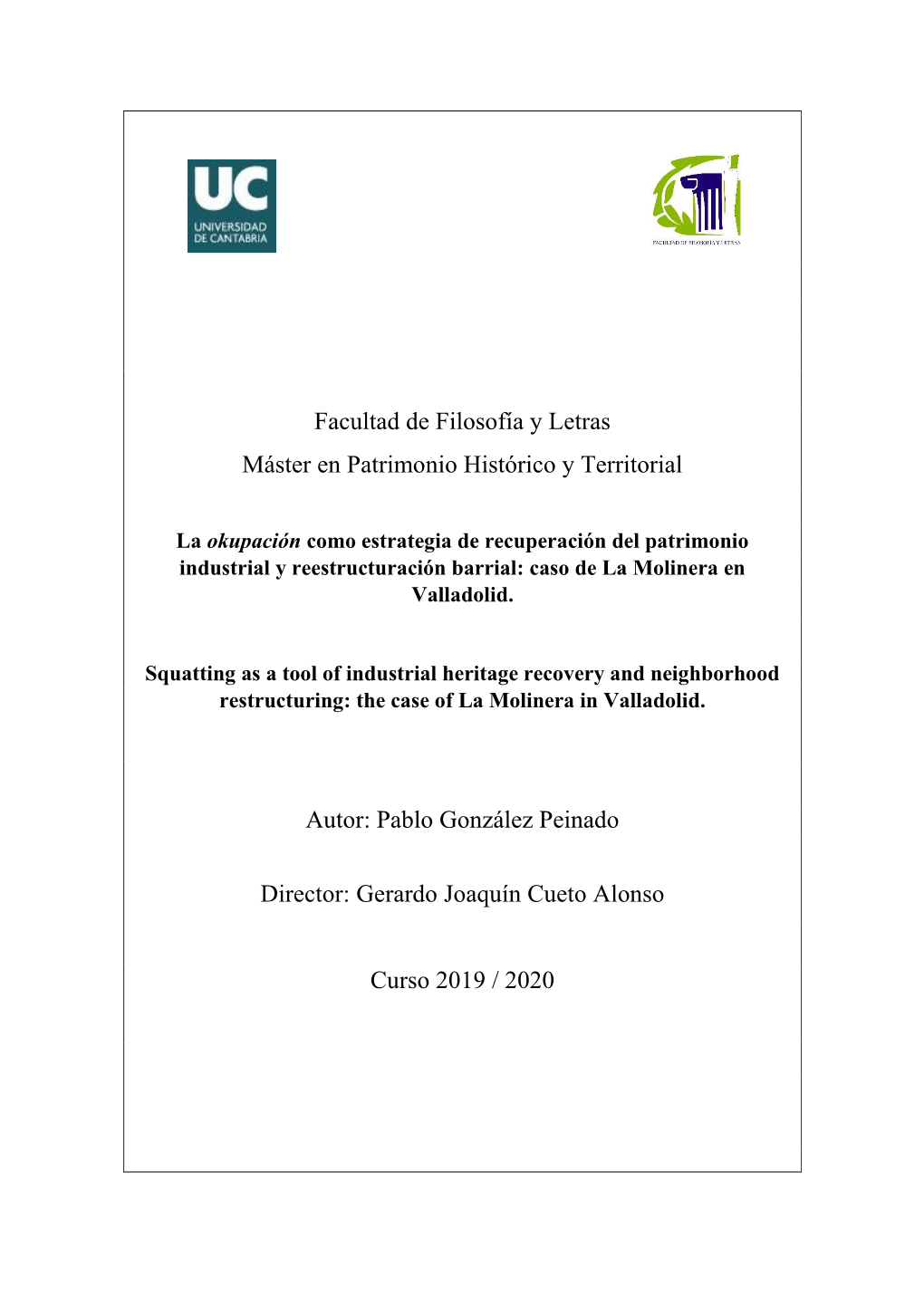 Facultad De Filosofía Y Letras Máster En Patrimonio Histórico Y Territorial Autor: Pablo González Peinado Director: Gerardo