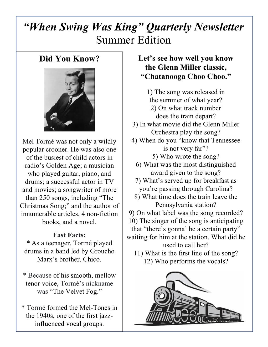 “When Swing Was King” Quarterly Newsletter Summer Edition Did You Know? Let’S See How Well You Know the Glenn Miller Classic, “Chatanooga Choo Choo.”