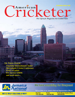 In This Issue: Charlotte International Cricket Mid Atlantic Cricket Conference USACA Update ICC Invests $300M and Much More