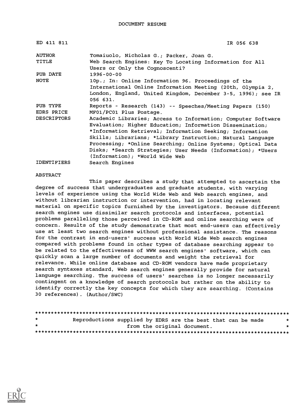 Web Search Engines: Key to Locating Information for All Users Or Only the Cognoscenti? PUB DATE 1996-00-00 NOTE 10P.; In: Online Information 96