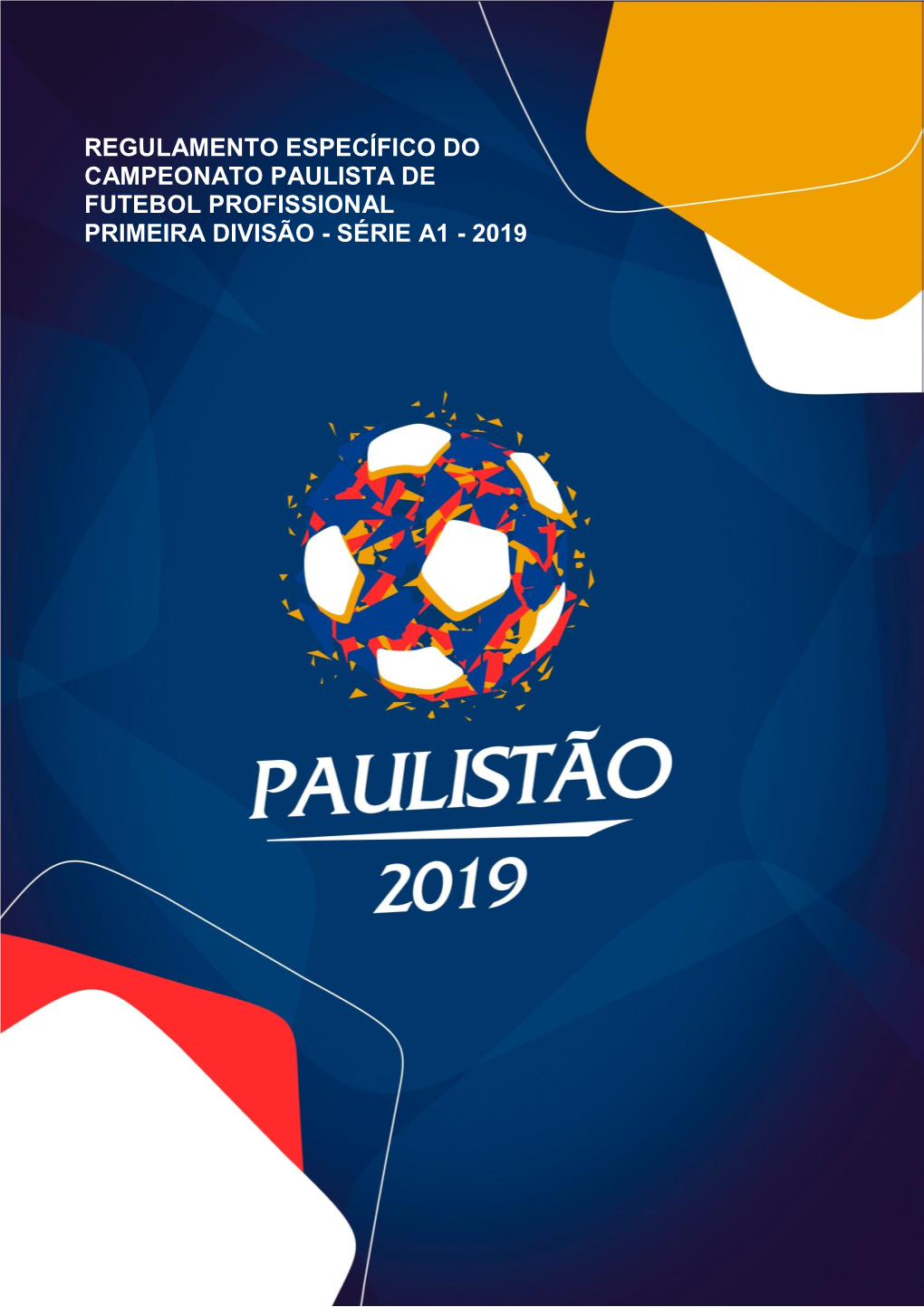 Regulamento Específico Do Campeonato Paulista De Futebol Profissional Primeira Divisão - Série A1 - 2019