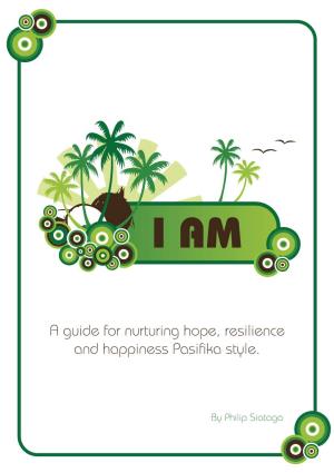 A Guide for Nurturing Hope, Resilience and Happiness Pasiàka Style