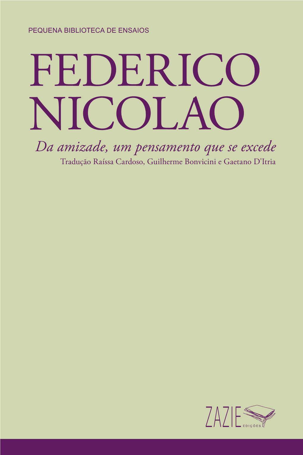 FEDERICO NICOLAO Da Amizade, Um Pensamento Que Se Excede Tradução Raíssa Cardoso, Guilherme Bonvicini E Gaetano D'itria