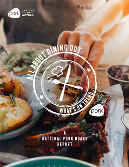 A National Pork Board Report All About Dining Out: Executive Summary 3 Table Restaurant Segments 5 of the Dining out Landscape 6 Multicultural Is Mainstream 7