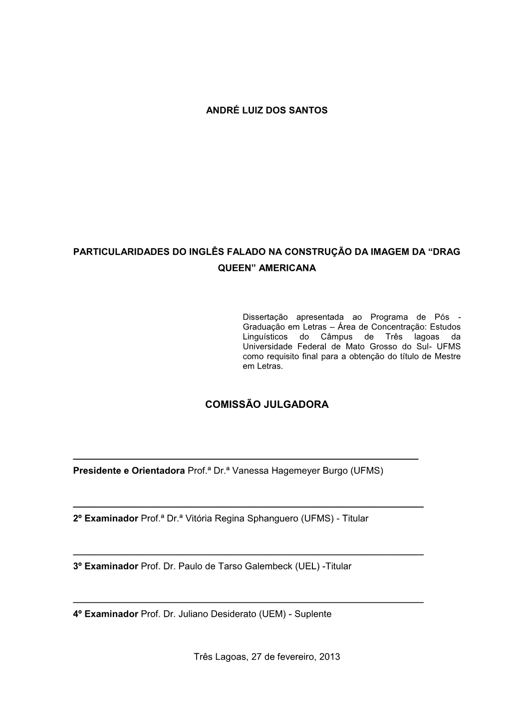 Universidade Federal De Mato Grosso Do Sul- UFMS Como Requisito Final Para a Obtenção Do Título De Mestre Em Letras