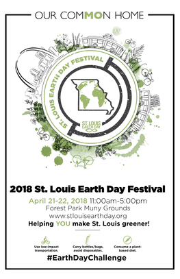 2018 St. Louis Earth Day Festival April 21-22, 2018 11:00Am-5:00Pm Forest Park Muny Grounds Helping YOU Make St
