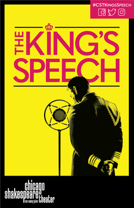 CSTKINGSSPEECH the KING's SPEECH the Broadway Sensation “So Clever It Uplifts, So Timely It Hurts” Contents –THE NEW YORK TIMES