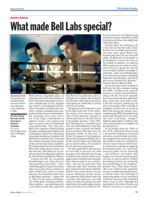 What Made Bell Labs Special? Ley in Recent Years, the High Pay and Excellent Working Conditions at Bell Labs Attracted Many Who Might Look Elsewhere Today