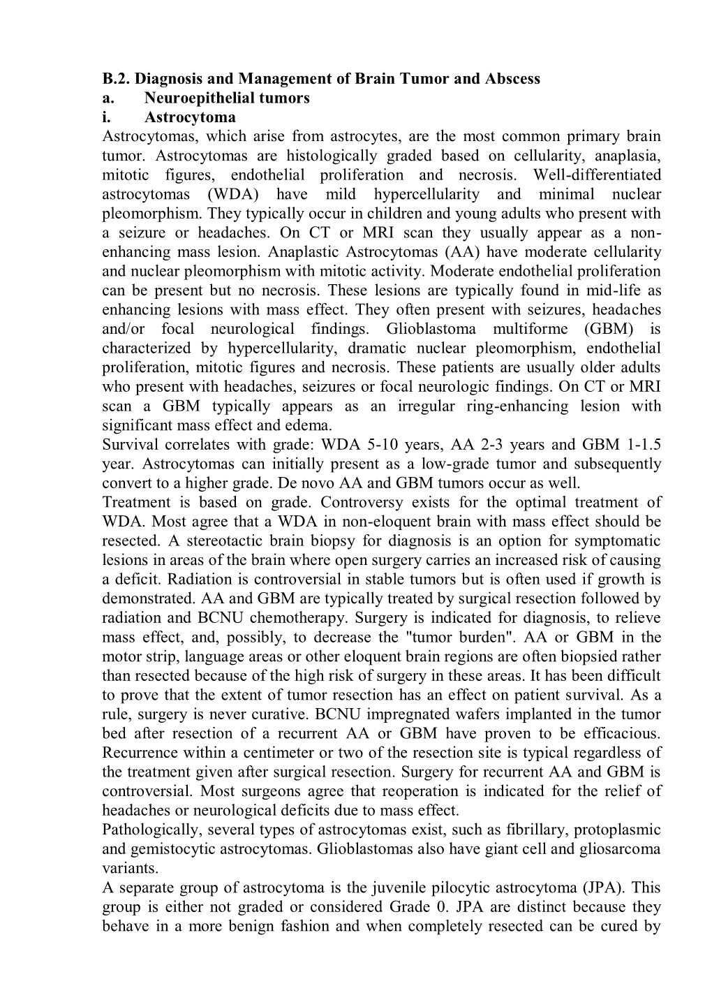 B.2. Diagnosis and Management of Brain Tumor and Abscess A. Neuroepithelial Tumors I. Astrocytoma Astrocytomas, Which Arise From