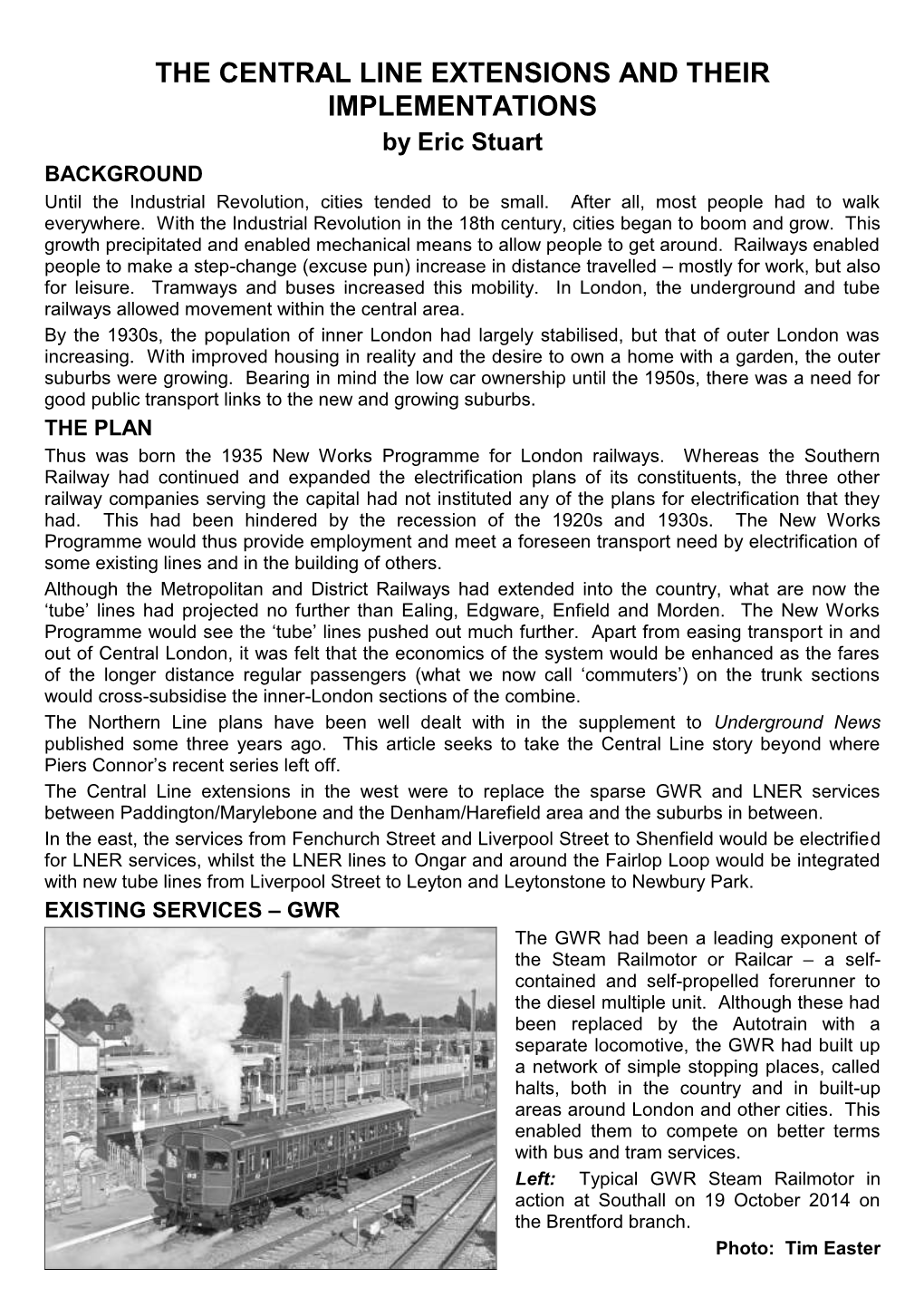 THE CENTRAL LINE EXTENSIONS and THEIR IMPLEMENTATIONS by Eric Stuart BACKGROUND Until the Industrial Revolution, Cities Tended to Be Small