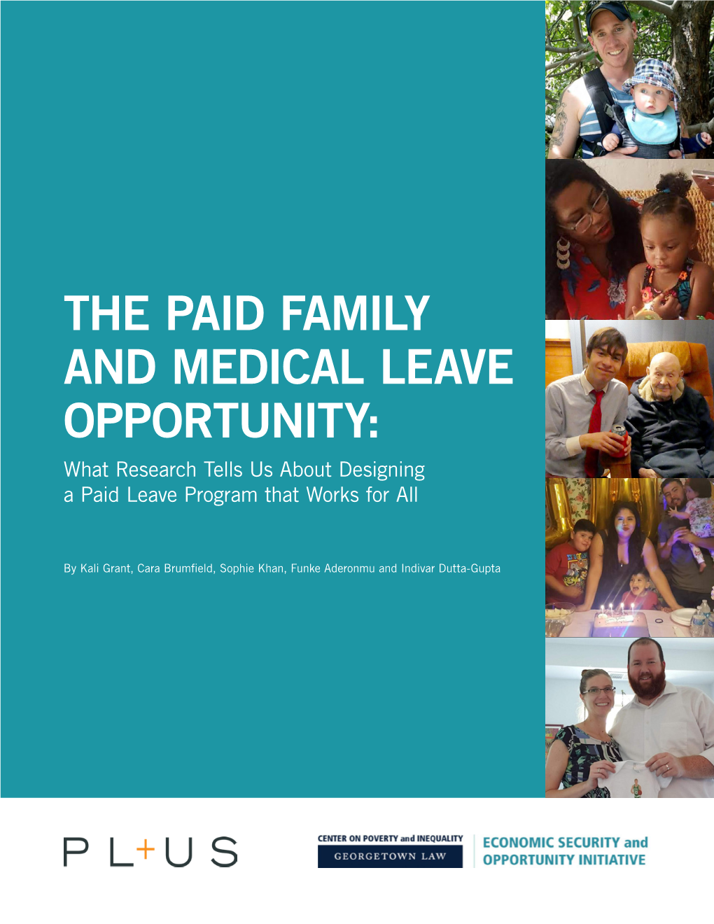 THE PAID FAMILY and MEDICAL LEAVE OPPORTUNITY: What Research Tells Us About Designing a Paid Leave Program That Works for All