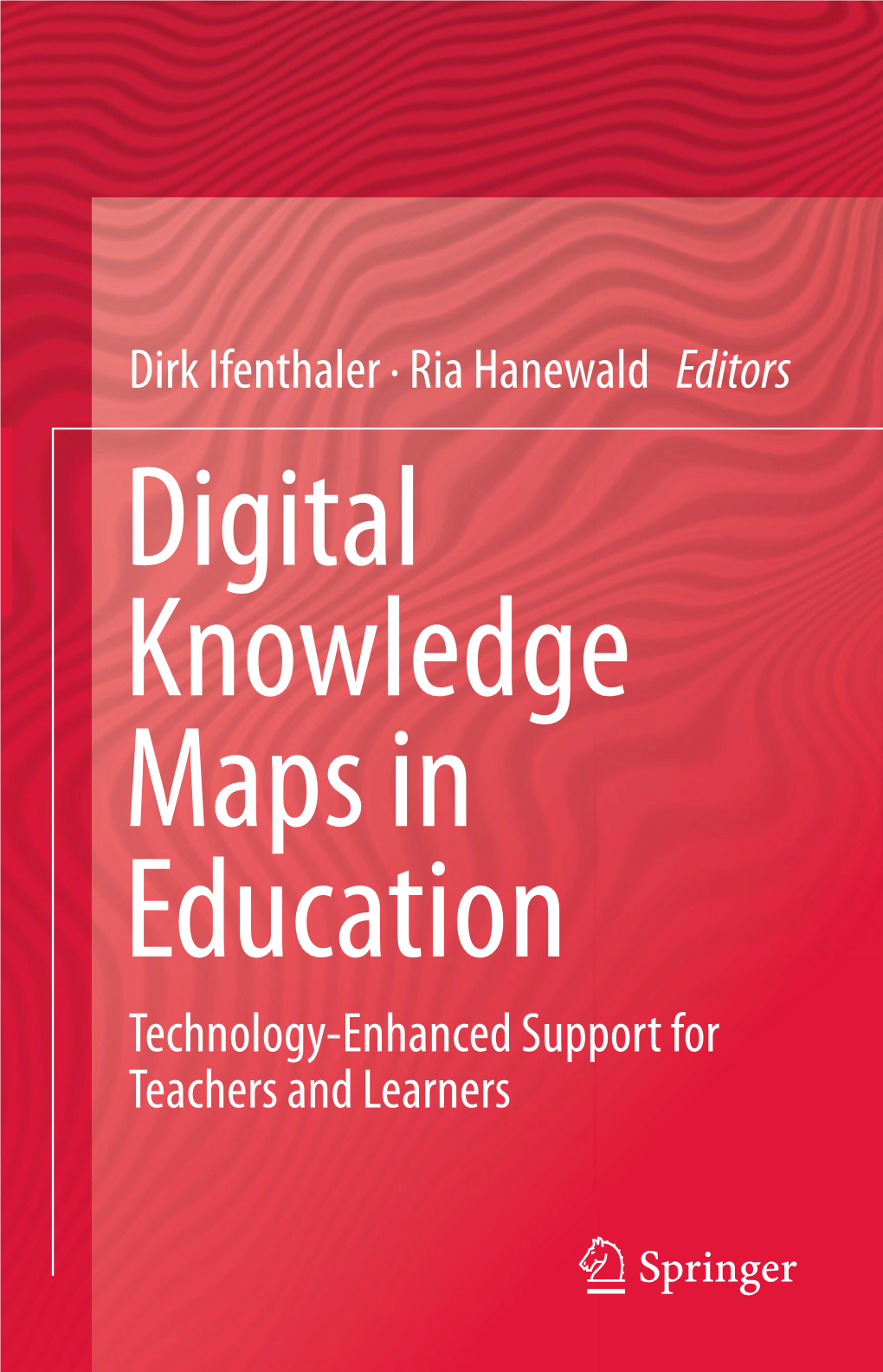 Dirk Ifenthaler · Ria Hanewald Editors Technology-Enhanced Support For