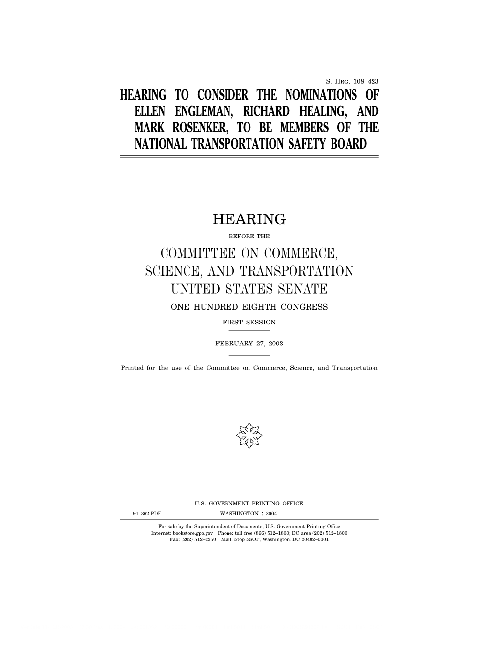 Hearing to Consider the Nominations of Ellen Engleman, Richard Healing, and Mark Rosenker, to Be Members of the National Transportation Safety Board