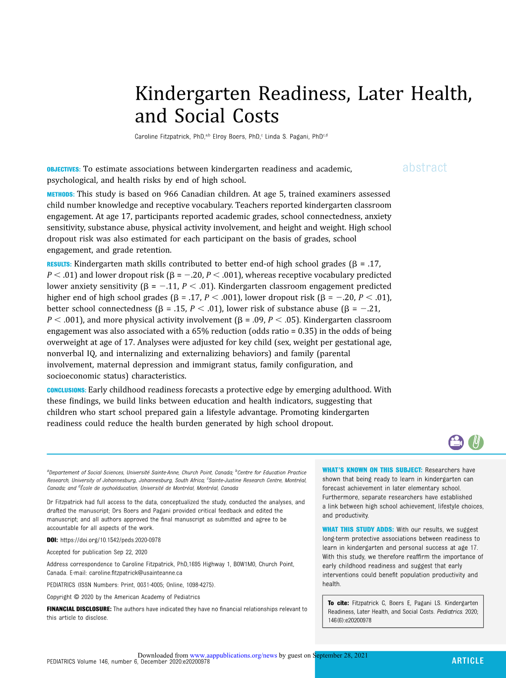 Kindergarten Readiness, Later Health, and Social Costs Caroline Fitzpatrick, Phd,A,B Elroy Boers, Phd,C Linda S