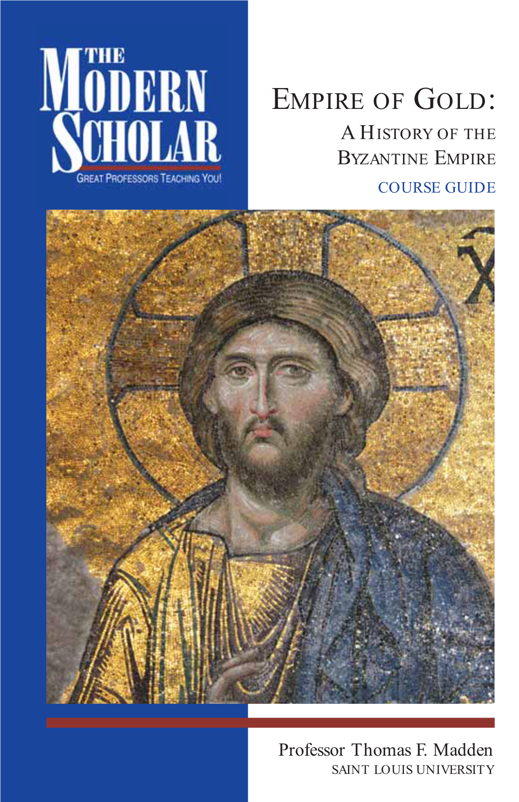 Empire of Gold: a History of the Byzantine Empire Course Guide