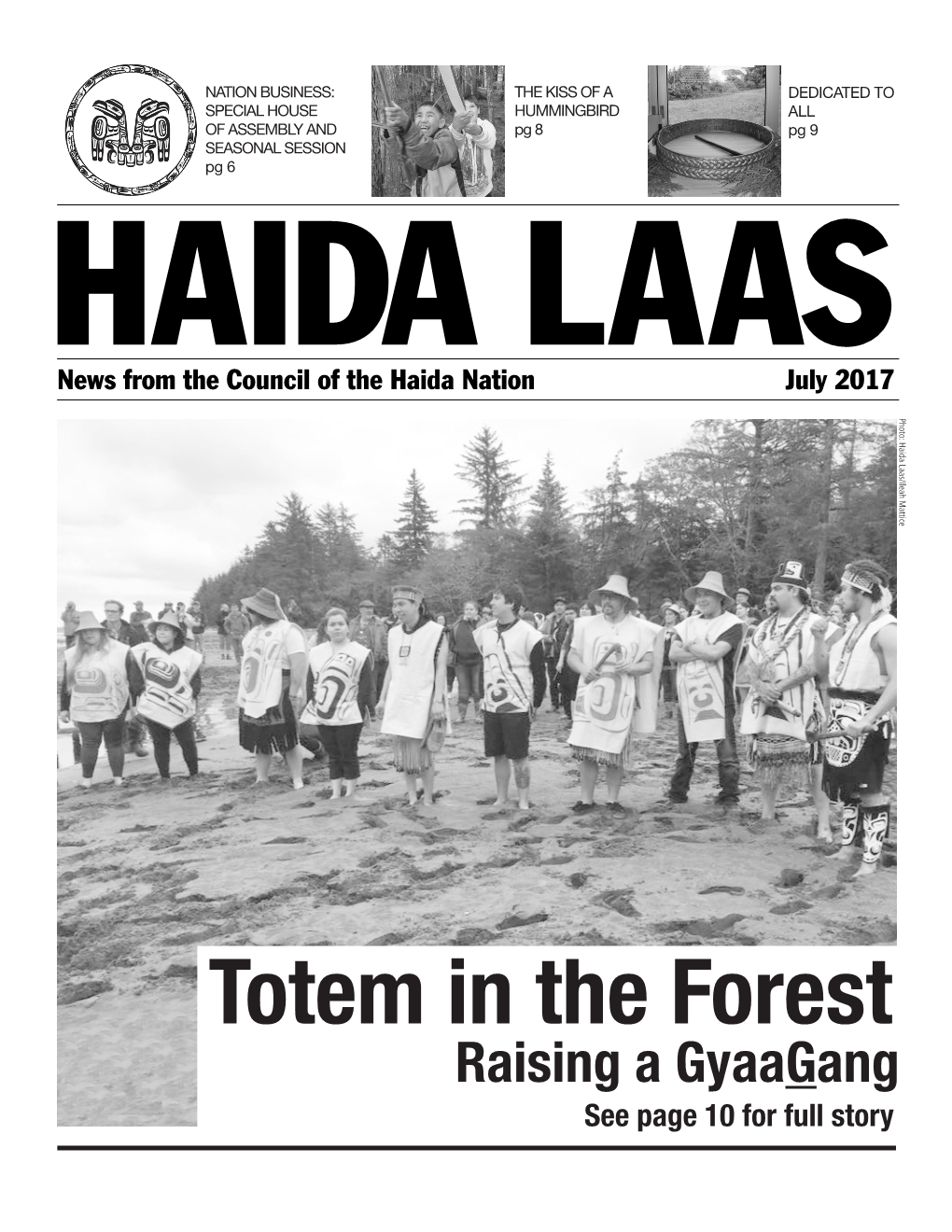 Totem in the Forest Raising a Gyaagang See Page 10 for Full Story Haida Laas - News from the Council of the Haida Nation DOING THEIR PART