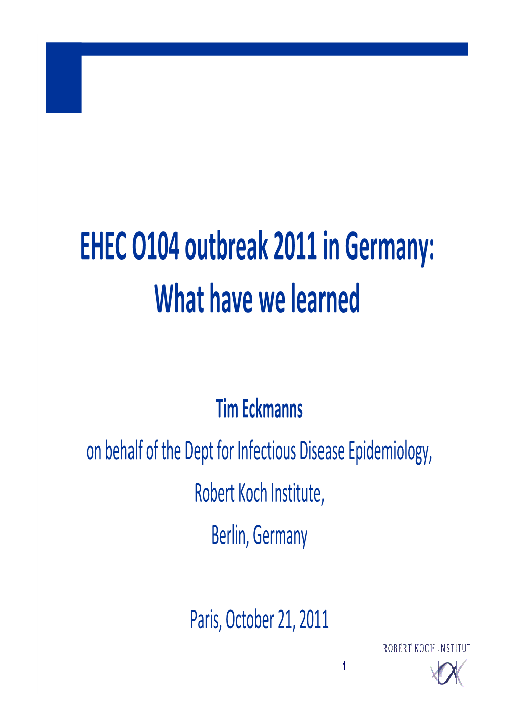 EHEC O104 Outbreak 2011 in Germany: What Have We Learned