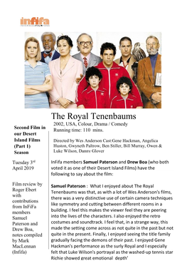 The Royal Tenenbaums 2002, USA, Colour, Drama / Comedy Second Film in Running Time: 110 Mins