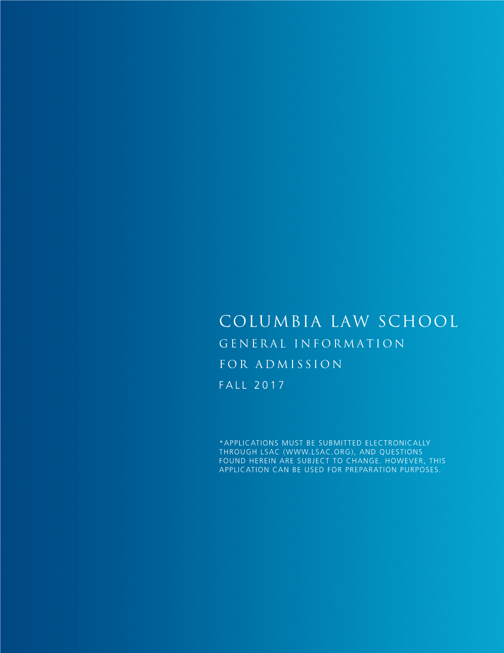 Columbia Law School General Information for Admission Copyfall 2017