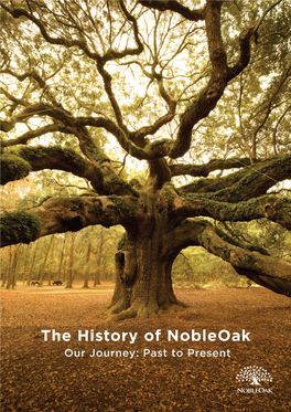 The History of Nobleoak Our Journey: Past to Present Contents