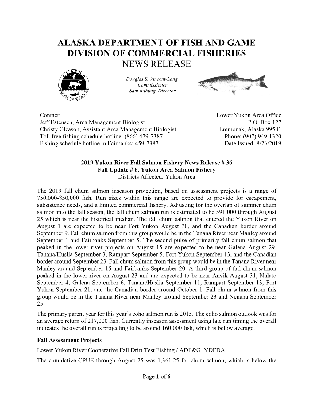 2019 Yukon River Fall Salmon Fishery News Release # 36 Fall Update # 6, Yukon Area Salmon Fishery Districts Affected: Yukon Area