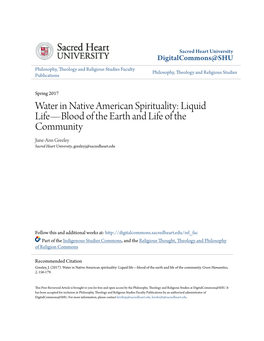 Water in Native American Spirituality: Liquid Life—Blood of the Earth and Life of the Community June-Ann Greeley Sacred Heart University, Greeleyj@Sacredheart.Edu