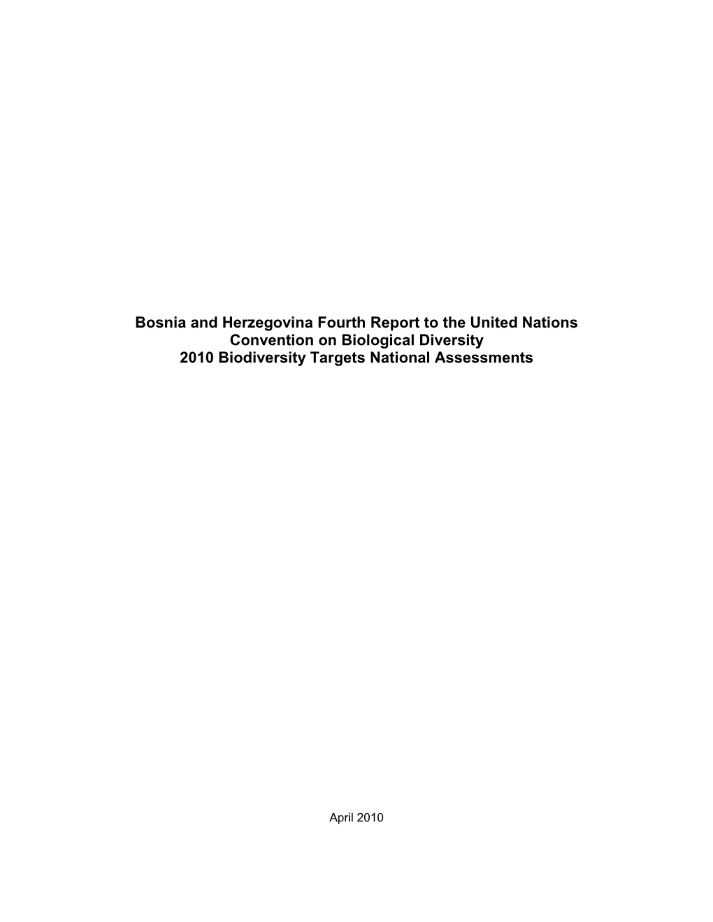 Bosnia and Herzegovina Fourth Report to the United Nations Convention on Biological Diversity 2010 Biodiversity Targets National Assessments