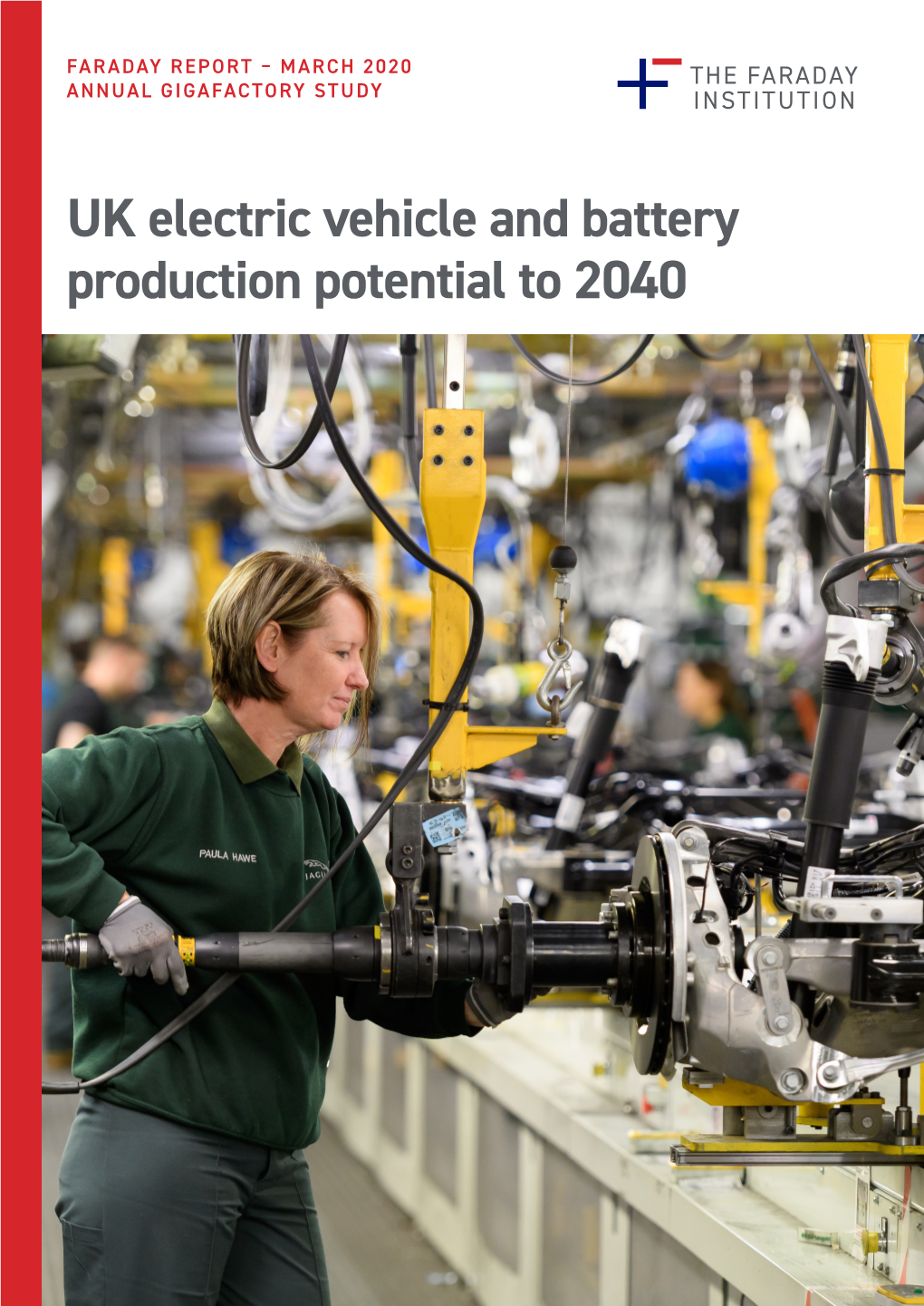 UK Electric Vehicle and Battery Production Potential to 2040 FARADAY REPORT – ANNUAL GIGAFACTORY STUDY 2020