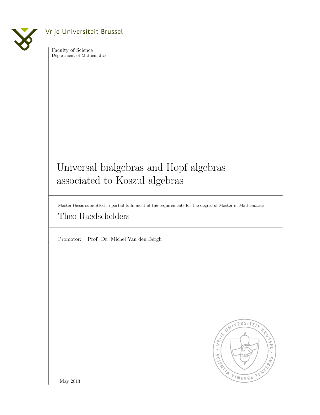 Universal Bialgebras and Hopf Algebras Associated to Koszul Algebras