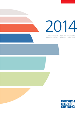 2014 JAHRESBERICHT PERSPEKTIVEN 2015 ANNUAL REPORT PERSPECTIVES 2015 Zahlen Und Fakten Geschichte Facts and Figures History