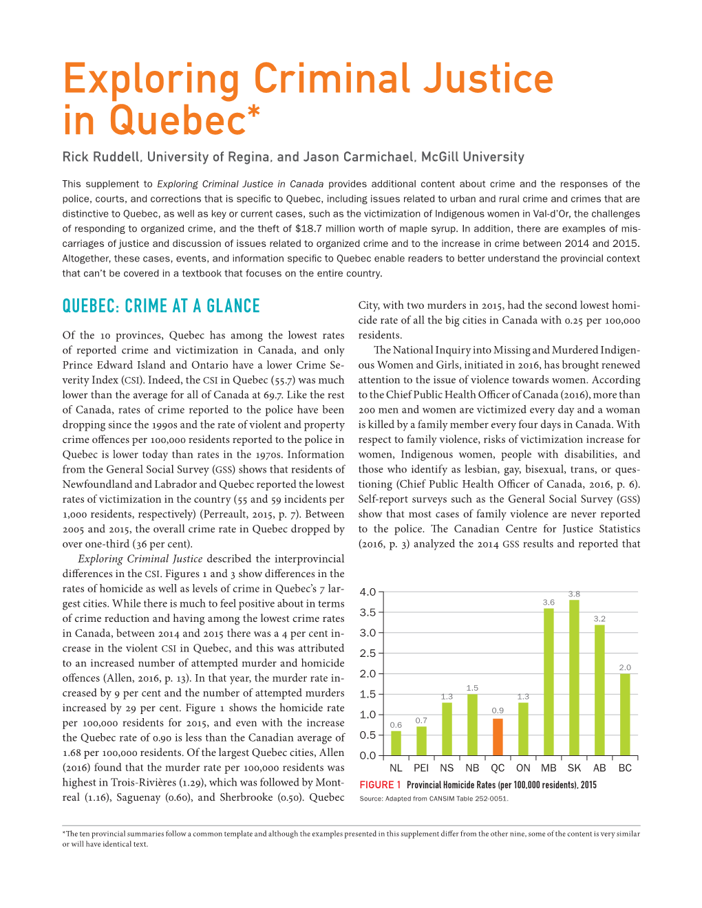 Exploring Criminal Justice in Quebec* Rick Ruddell, University of Regina, and Jason Carmichael, Mcgill University