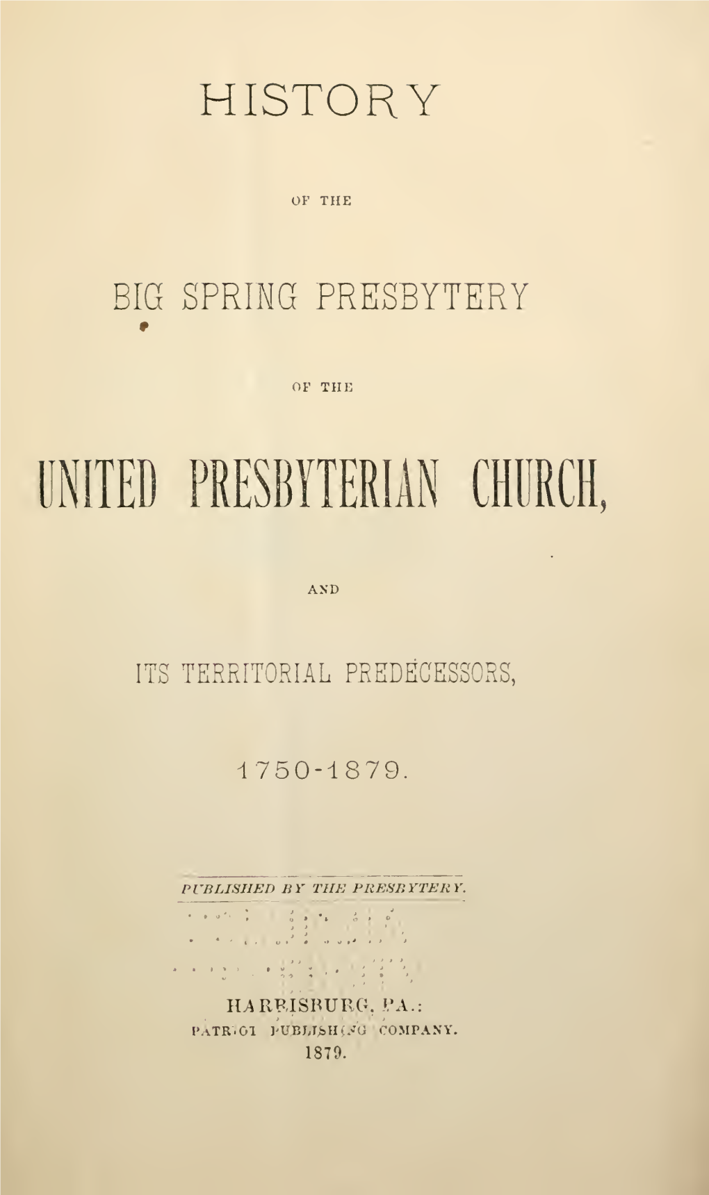History of the Big Spring Presbytery of the United Presbyterian Church