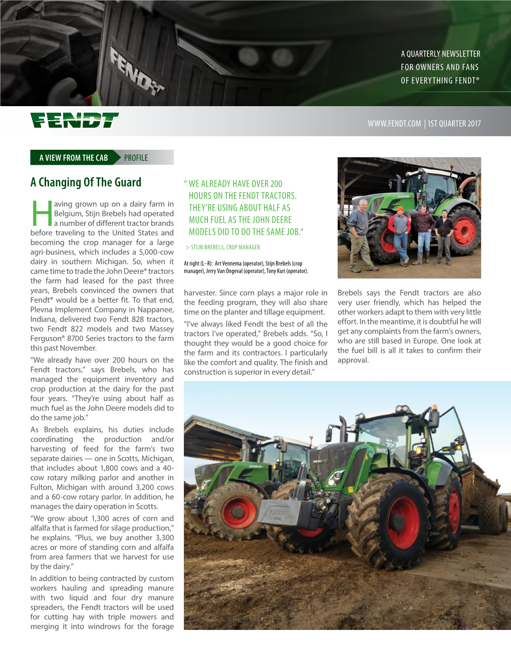 A Changing of the Guard “ WE ALREADY HAVE OVER 200 HOURS on the FENDT TRACTORS